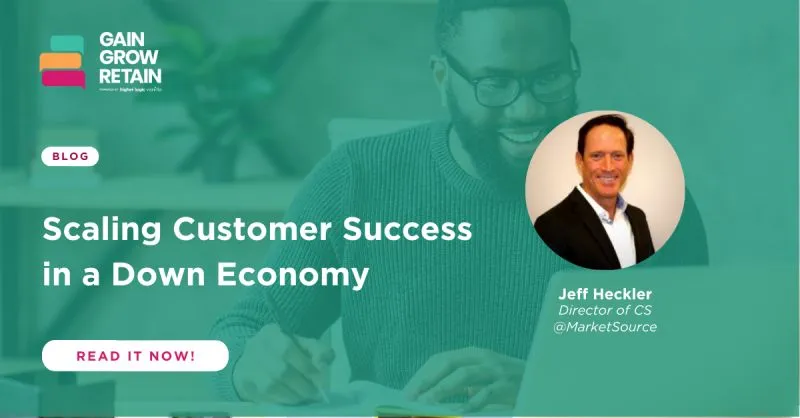 Scaling customer success in a down economy